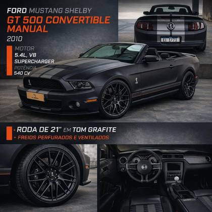 FORD MUSTANG 5.4 SHELBY GT 500 CONVERSÍVEL V8 32V GASOLINA 2P MANUAL FORD MUSTANG 5.4 SHELBY GT 500 CONVERSÍVEL V8 32V GASOLINA 2P MANUAL